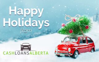 Happy Holidays - Cash Loans Alberta